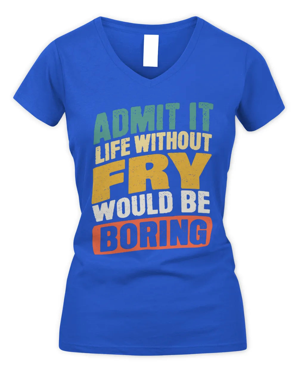 FRY TP88-K4-229
Personalized Funny Quote Apparel “Life Without NAME Would Be Boring” - Women's V-Neck T-Shirt - Royal
