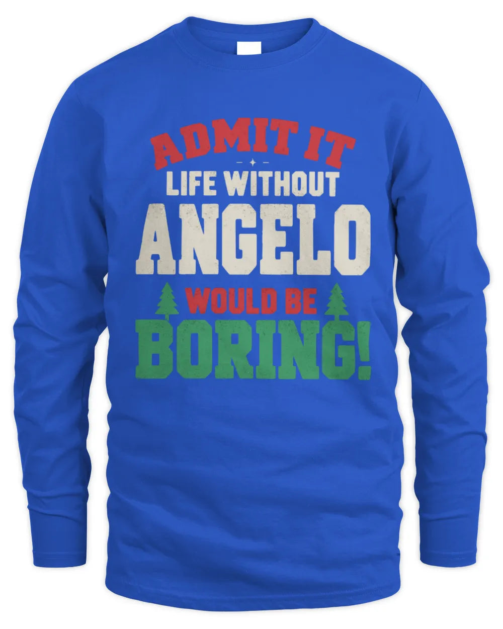 ANGELO P5 TH08 Christmas T-Shirt – “Life Without NAME Would Be Boring” - Men's Long Sleeved T-Shirt - Royal