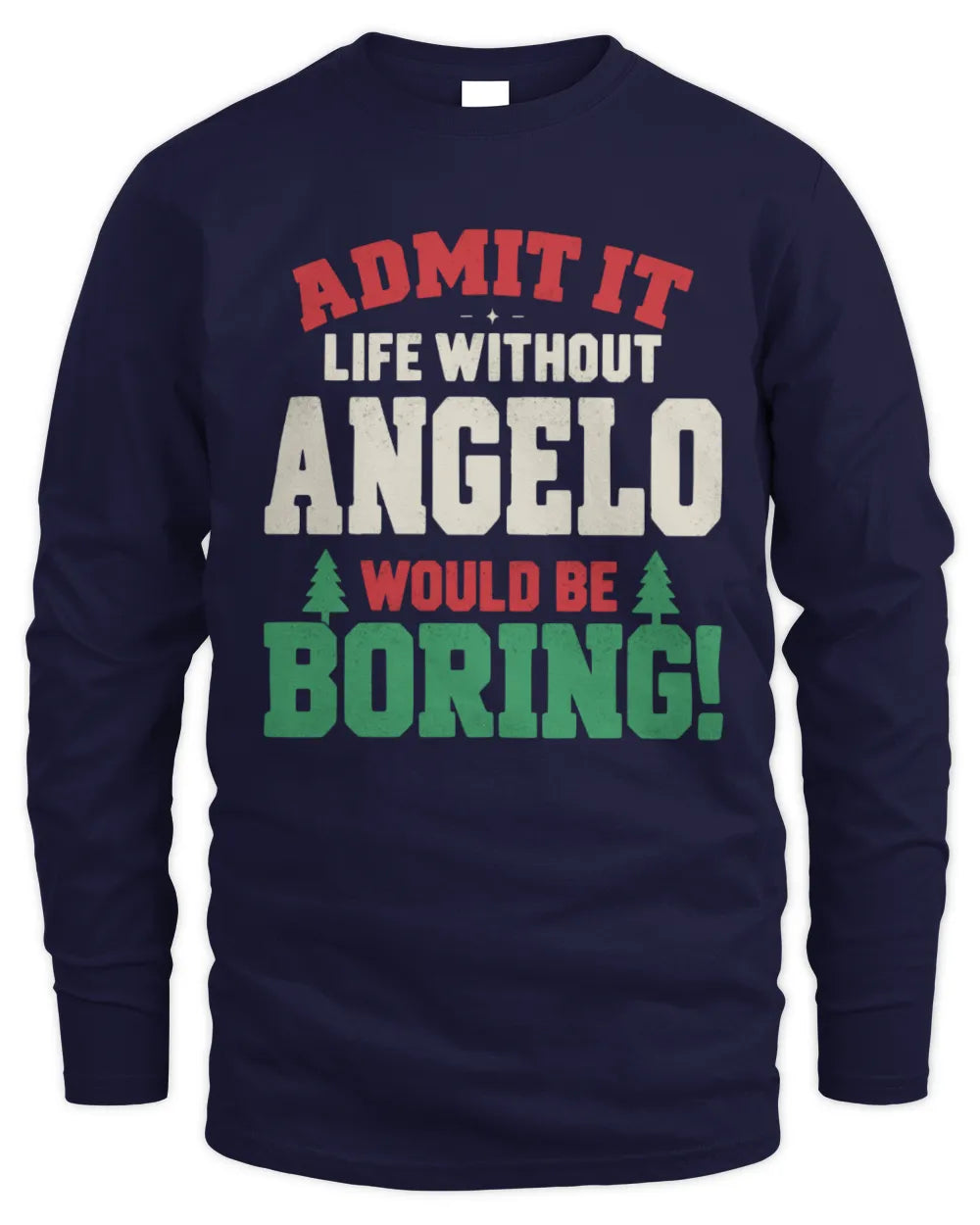 ANGELO P5 TH08 Christmas T-Shirt – “Life Without NAME Would Be Boring” - Men's Long Sleeved T-Shirt - Navy