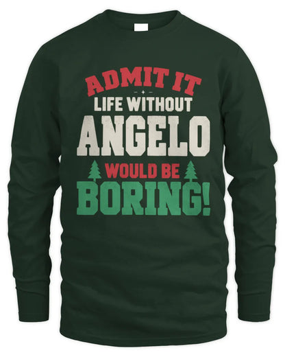 ANGELO P5 TH08 Christmas T-Shirt – “Life Without NAME Would Be Boring” - Men's Long Sleeved T-Shirt - Forest Green