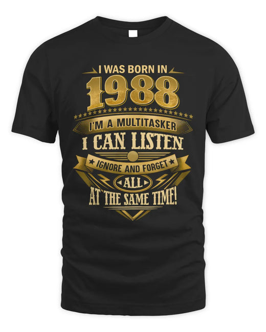 1988 TH03-K4 – Funny Birth Year Multitasker Quote T-Shirt