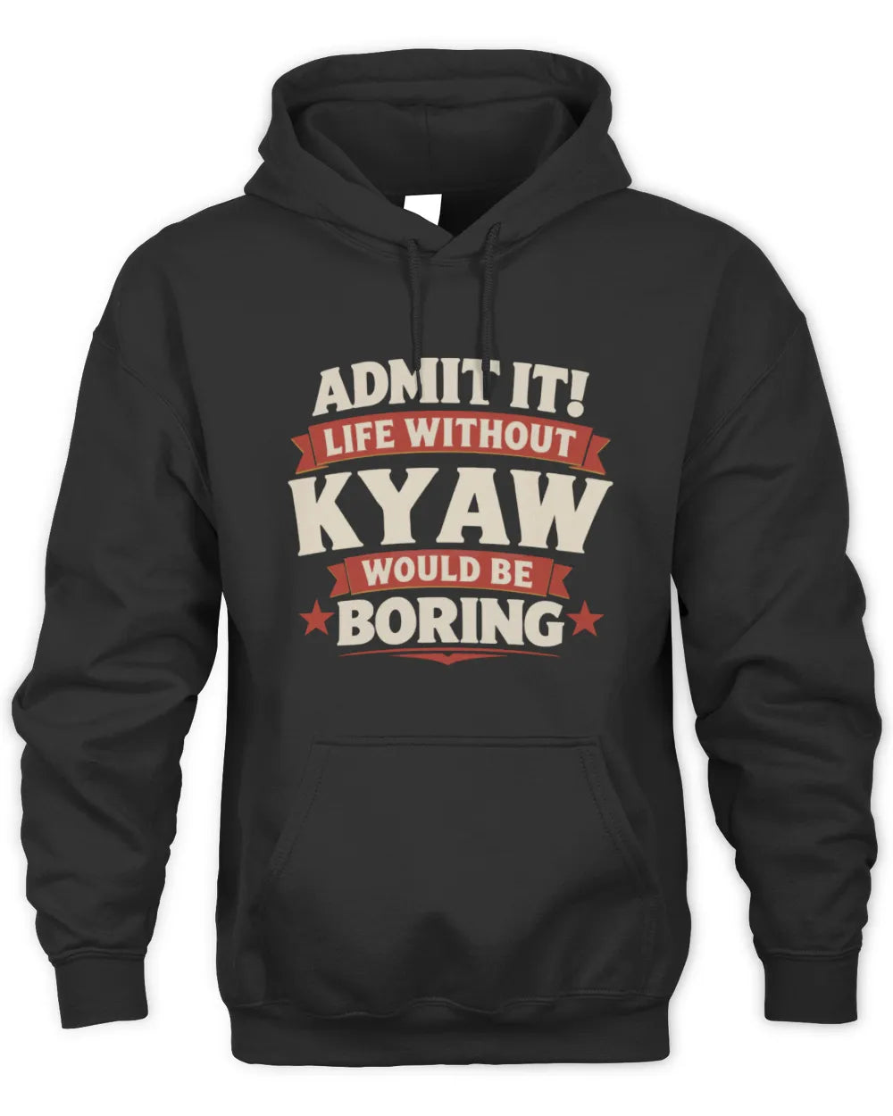KYAW P4 KT003 Personalized Funny Quote Apparel “Life Without NAME Would Be Boring” - Unisex Hoodie - Black