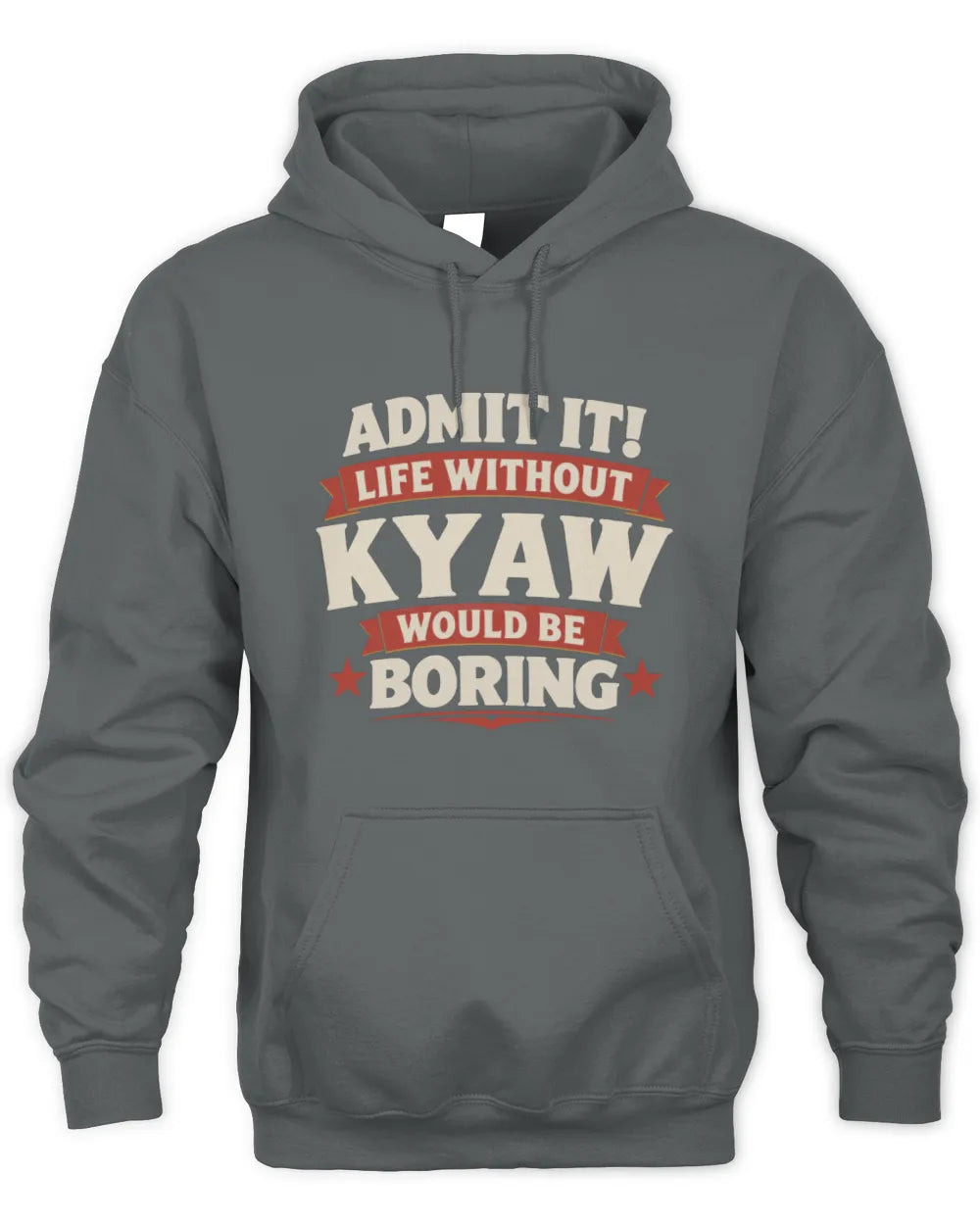 KYAW P4 KT003 Personalized Funny Quote Apparel “Life Without NAME Would Be Boring” - Unisex Hoodie - Charcoal