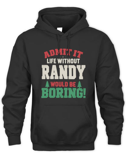 RANDY P5 TH08 Christmas T-Shirt – “Life Without NAME Would Be Boring” - Unisex Hoodie - Black