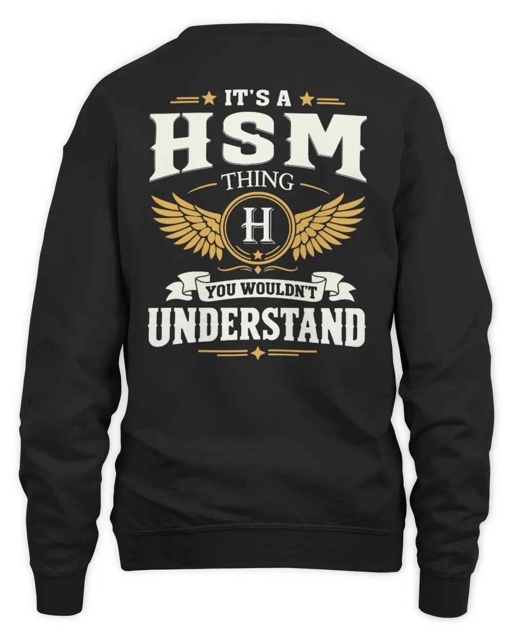 HSM KT06-M008 It’s a [NAME] Thing – You Wouldn’t Understand | Personalized Vintage T-Shirt - Unisex Sweatshirt - Black