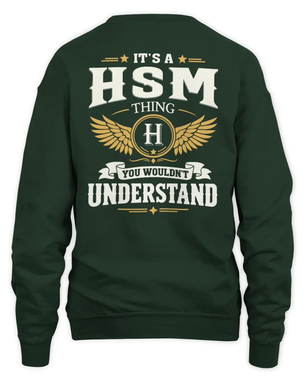 HSM KT06-M008 It’s a [NAME] Thing – You Wouldn’t Understand | Personalized Vintage T-Shirt - Unisex Sweatshirt - Forest Green
