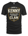 KENNY NT1-K008 Cross A/An NAME, You Deal With the Whole Clan | Personalized Vintage T-Shirt