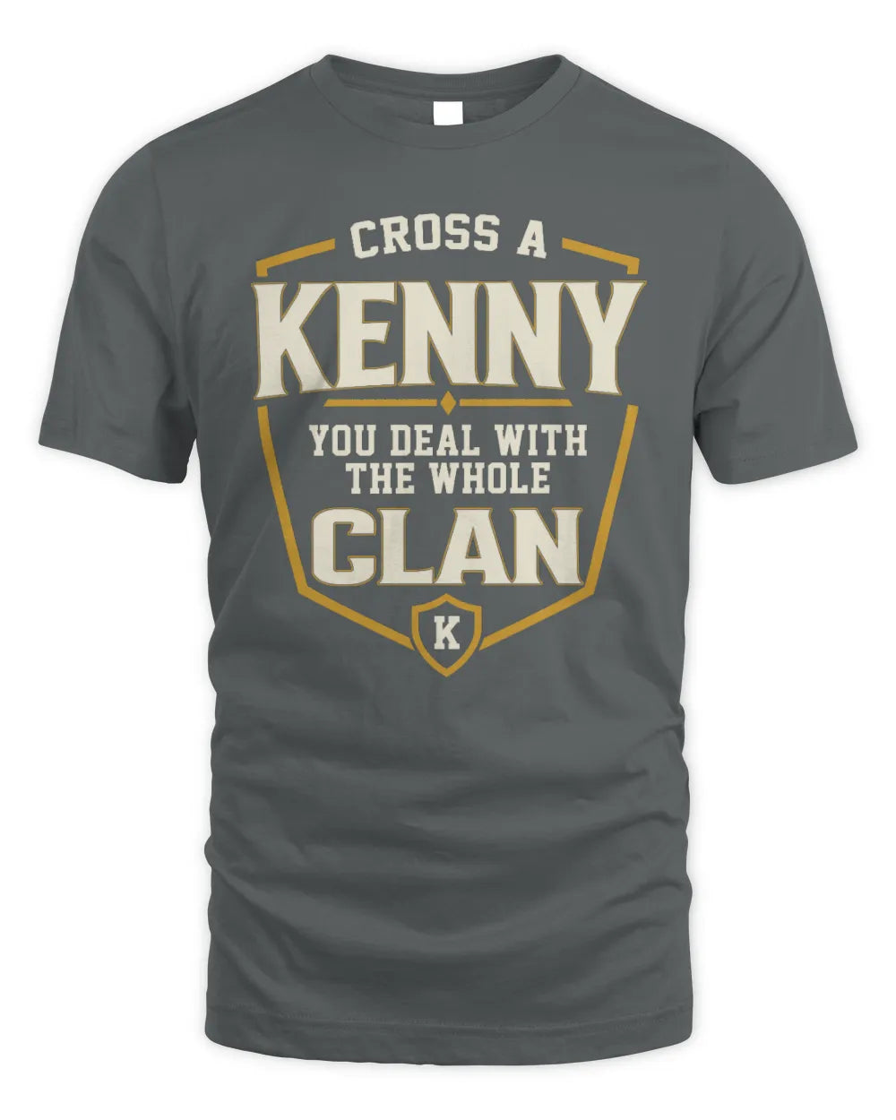 KENNY NT1-K008 Cross A/An NAME, You Deal With the Whole Clan | Personalized Vintage T-Shirt - Unisex Standard T-Shirt - Charcoal
