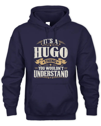 HUGO P08 TH51 - Personalized “It’s a/an [NAME] Thing – You Wouldn’t Understand” Shirt - Unisex Hoodie - Navy