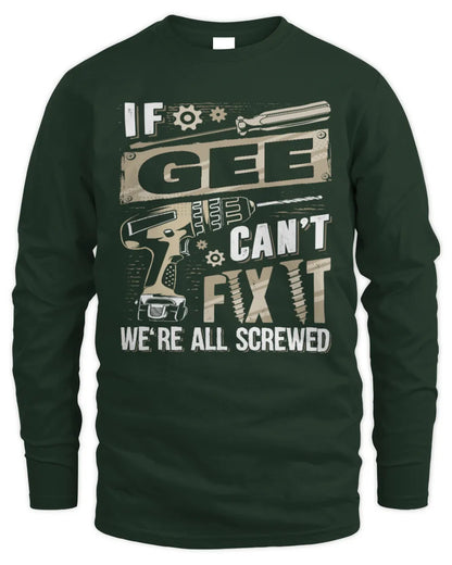 GEE TX03 P02 - Personalized Handyman Mechanic Shirt “If NAME Can’t Fix It, We’re All Screwed” - Men's Long Sleeved T-Shirt - Forest Green