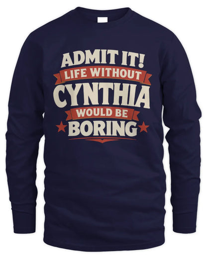 CYNTHIA P4 KT003 Personalized Funny Quote Apparel “Life Without NAME Would Be Boring” - Men's Long Sleeved T-Shirt - Navy