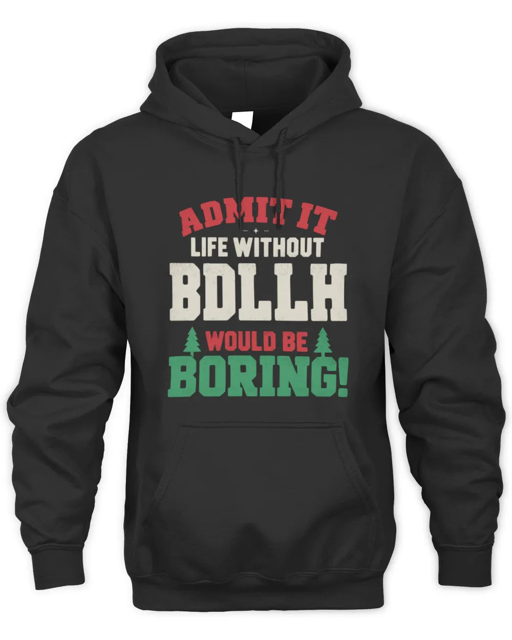 BDLLH P5 TH08 Christmas T-Shirt – “Life Without NAME Would Be Boring” - Unisex Hoodie - Black