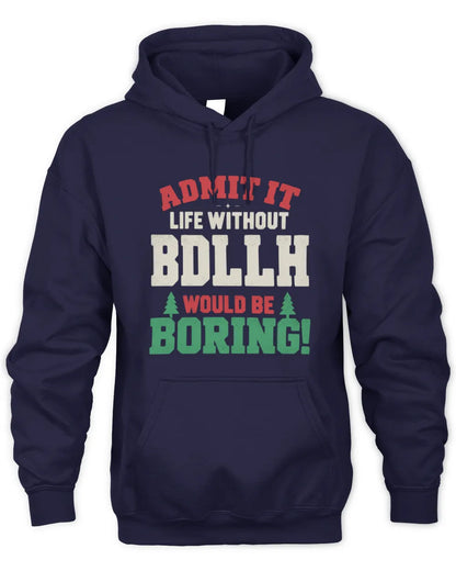 BDLLH P5 TH08 Christmas T-Shirt – “Life Without NAME Would Be Boring” - Unisex Hoodie - Navy