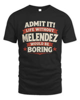 MELENDEZ P4 KT003 Personalized Funny Quote Apparel “Life Without NAME Would Be Boring” - Unisex Standard T-Shirt - Black