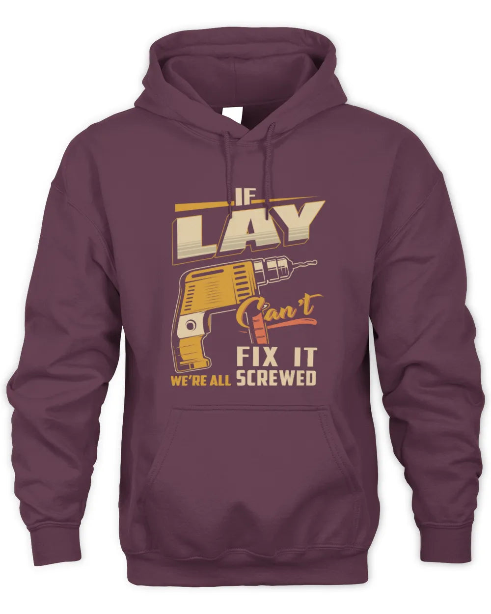 LAY TP22-K4-228 - Personalized Handyman T-Shirt “If AARON Can’t Fix It, We’re All Screwed” - Unisex Hoodie - Maroon