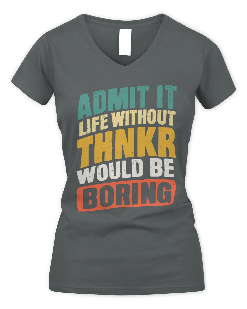 THNKR TP88-K4-229
Personalized Funny Quote Apparel “Life Without NAME Would Be Boring” - Women's V-Neck T-Shirt - Charcoal