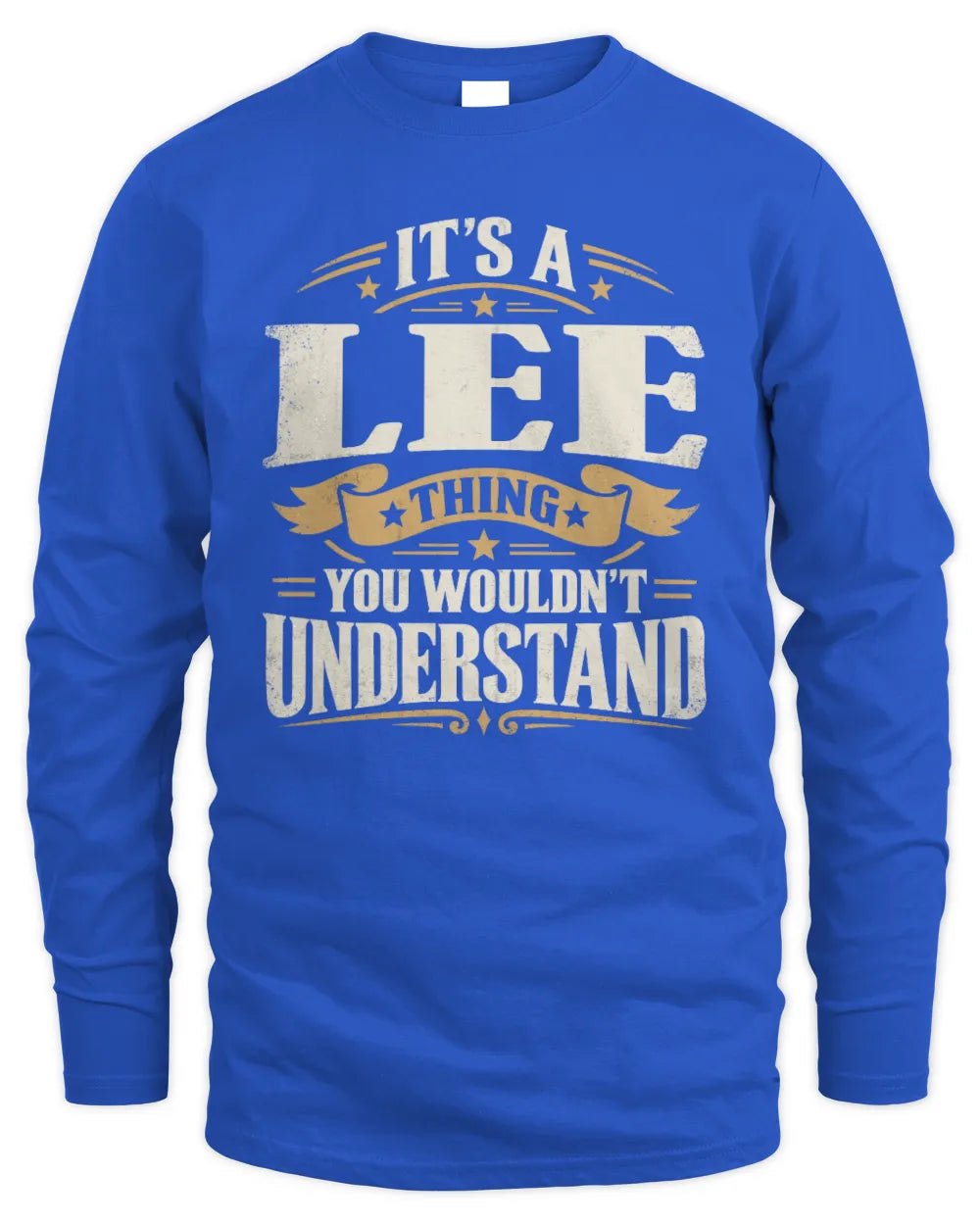 LEE P08 TH51 - Personalized “It’s a/an [NAME] Thing – You Wouldn’t Understand” Shirt - Men's Long Sleeved T-Shirt - Royal