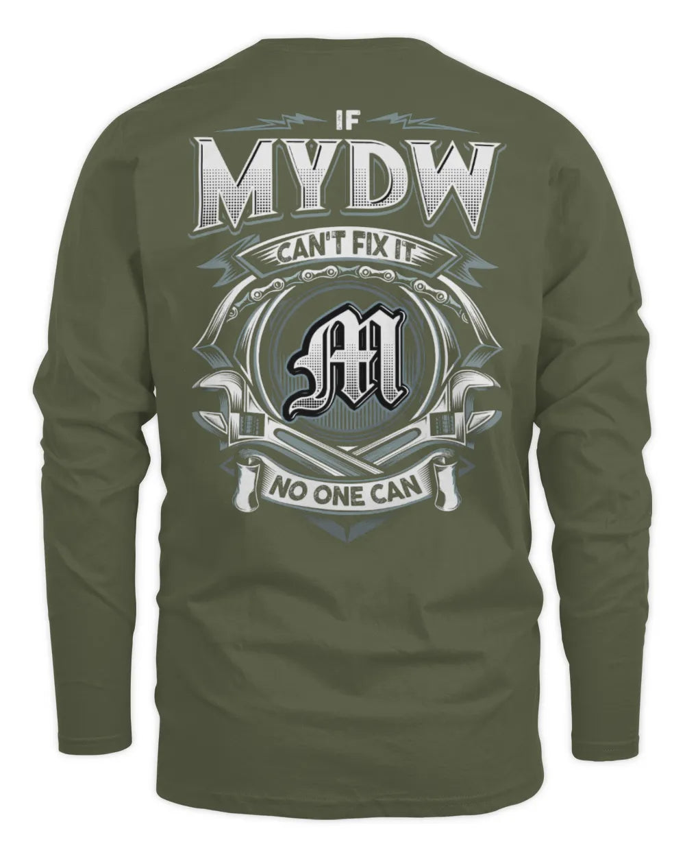 MYDW AP81-K4-626 - Personalized Ahmed Quote Apparel “If Ahmed Can't Fix It, No One Can” - Men's Long Sleeved T-Shirt - Military Green