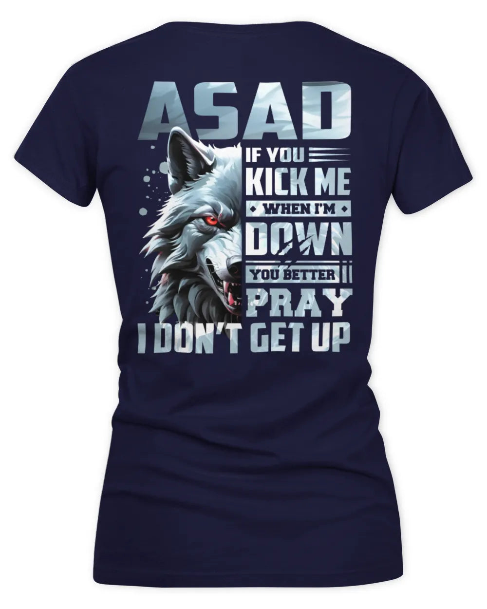 ASAD AP62-K4-666 - Personalized Fierce Wolf Quote Apparel “If You Kick Me When I’m Down, You Better Pray I Don’t Get Up” - Women's V-Neck T-Shirt - Navy