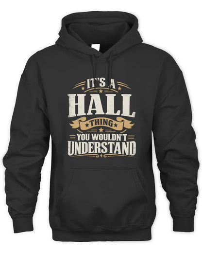 HALL P08 TH51 - Personalized “It’s a/an [NAME] Thing – You Wouldn’t Understand” Shirt - Unisex Hoodie - Black