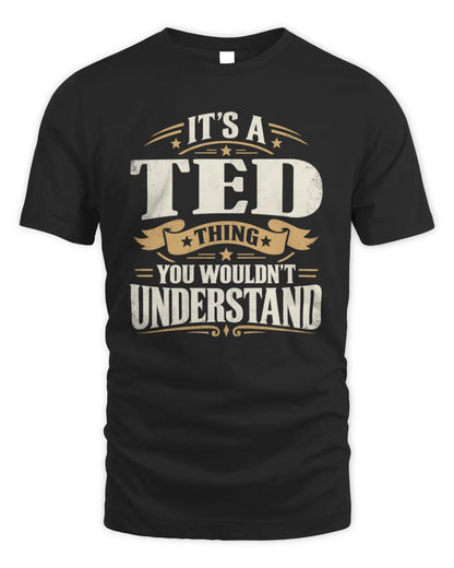 TED P08 TH51 - Personalized “It’s a/an [NAME] Thing – You Wouldn’t Understand” Shirt - Unisex Standard T-Shirt - Black