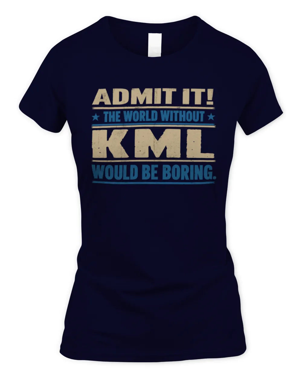 KML TP68-K2-968 – Personalized Funny Quote Apparel “The World Without NAME Would Be Boring” - Women's Standard T-Shirt - Navy