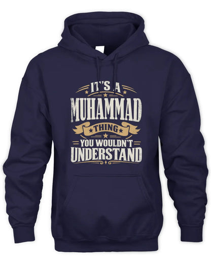 MUHAMMAD P08 TH51 - Personalized “It’s a/an [NAME] Thing – You Wouldn’t Understand” Shirt - Unisex Hoodie - Navy