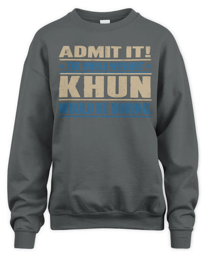 KHUN TP68-K2-968 – Personalized Funny Quote Apparel “The World Without NAME Would Be Boring” - Unisex Sweatshirt - Charcoal