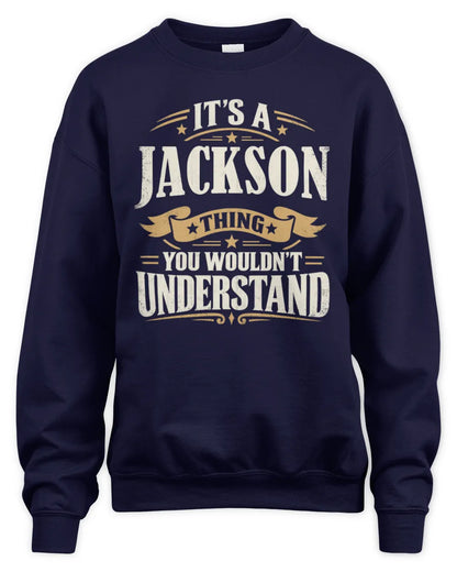 JACKSON P08 TH51 - Personalized “It’s a/an [NAME] Thing – You Wouldn’t Understand” Shirt - Unisex Sweatshirt - Navy