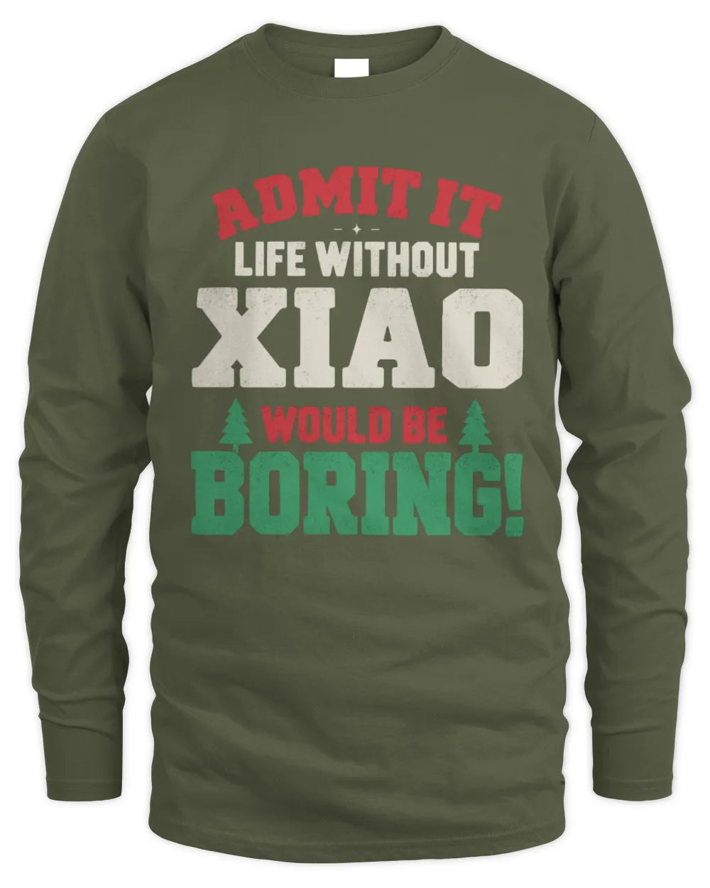 XIAO P5 TH08 Christmas T-Shirt – “Life Without NAME Would Be Boring” - Men's Long Sleeved T-Shirt - Military Green