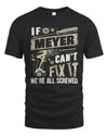 MEYER TX03 P02 - Personalized Handyman Mechanic Shirt “If NAME Can’t Fix It, We’re All Screwed”