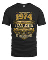 1974 TH03-K4 – Funny Birth Year Multitasker Quote T-Shirt