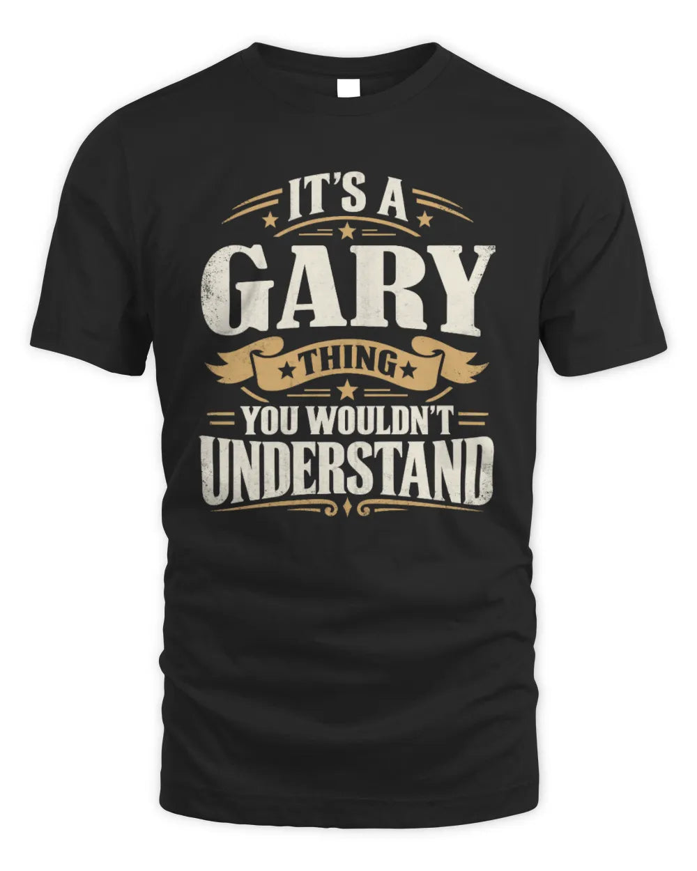 GARY P08 TH51 - Personalized “It’s a/an [NAME] Thing – You Wouldn’t Understand” Shirt - Unisex Standard T-Shirt - Black