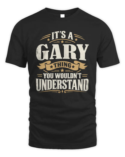 GARY P08 TH51 - Personalized “It’s a/an [NAME] Thing – You Wouldn’t Understand” Shirt - Unisex Standard T-Shirt - Black