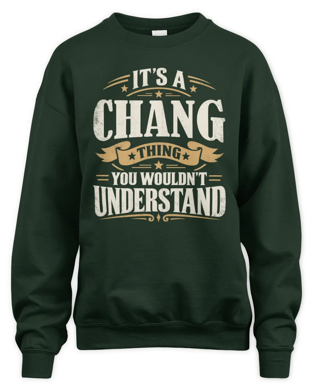 CHANG P08 TH51 - Personalized “It’s a/an [NAME] Thing – You Wouldn’t Understand” Shirt - Unisex Sweatshirt - Forest Green