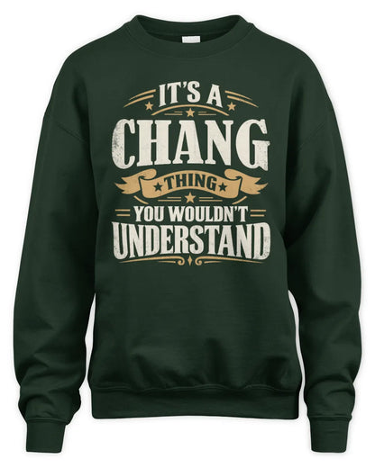 CHANG P08 TH51 - Personalized “It’s a/an [NAME] Thing – You Wouldn’t Understand” Shirt - Unisex Sweatshirt - Forest Green
