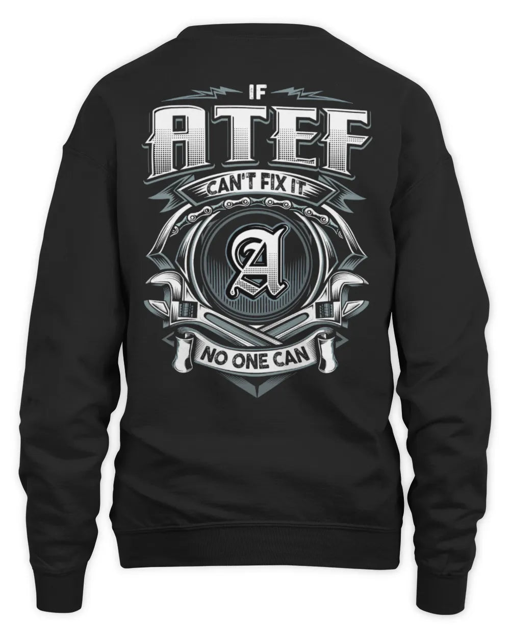 ATEF AP81-K4-626 - Personalized Ahmed Quote Apparel “If Ahmed Can't Fix It, No One Can” - Unisex Sweatshirt - Black