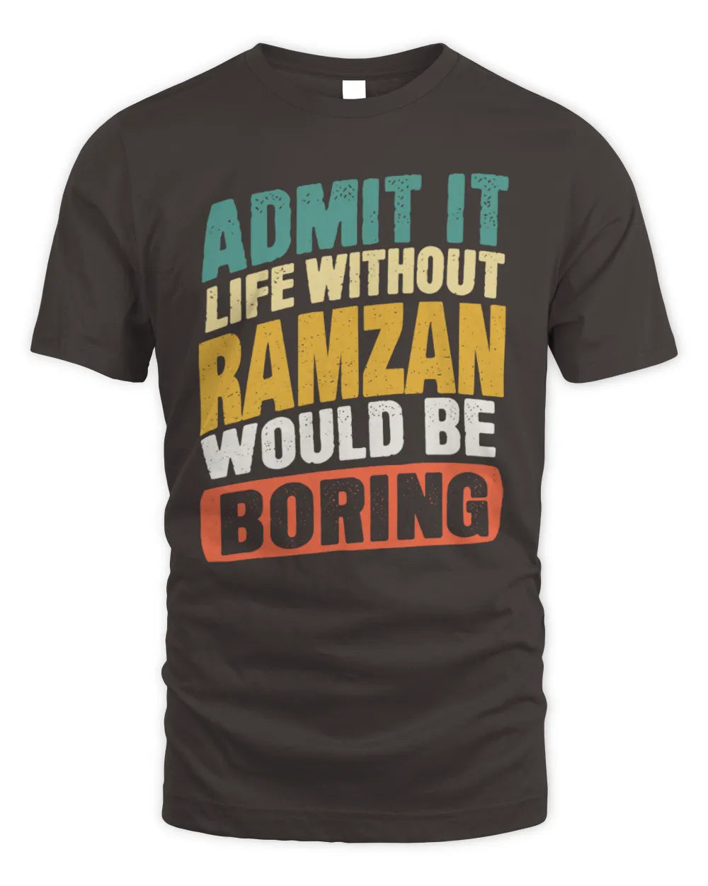 RAMZAN TP88-K4-229
Personalized Funny Quote Apparel “Life Without NAME Would Be Boring” - Unisex Standard T-Shirt - Dark Chocolate