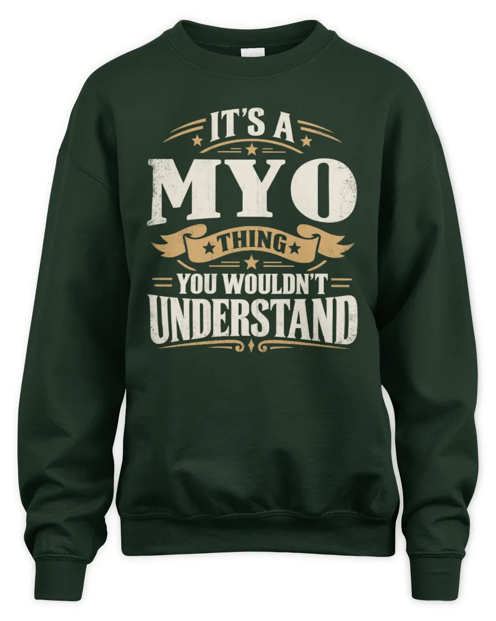 MYO P08 TH51 - Personalized “It’s a/an [NAME] Thing – You Wouldn’t Understand” Shirt - Unisex Sweatshirt - Forest Green