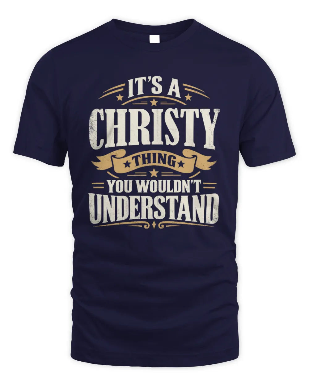 CHRISTY P08 TH51 - Personalized “It’s a/an [NAME] Thing – You Wouldn’t Understand” Shirt - Unisex Standard T-Shirt - Navy