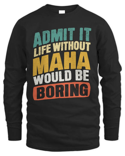MAHA TP88-K4-229
Personalized Funny Quote Apparel “Life Without NAME Would Be Boring” - Men's Long Sleeved T-Shirt - Black