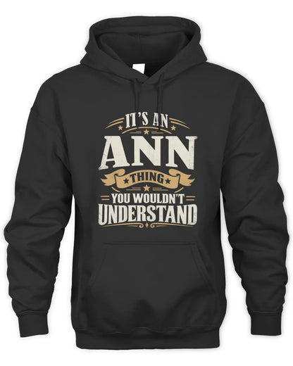 ANN P08 TH51 - Personalized “It’s a/an [NAME] Thing – You Wouldn’t Understand” Shirt - Unisex Hoodie - Black