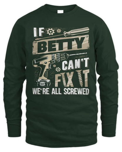 BETTY TX03 P02 - Personalized Handyman Mechanic Shirt “If NAME Can’t Fix It, We’re All Screwed” - Men's Long Sleeved T-Shirt - Forest Green