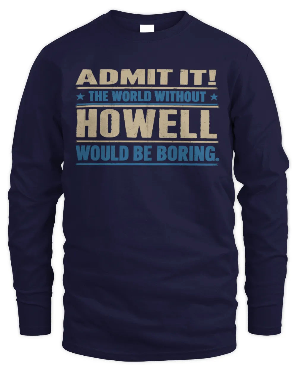 HOWELL TP68-K2-968 – Personalized Funny Quote Apparel “The World Without NAME Would Be Boring” - Men's Long Sleeved T-Shirt - Navy