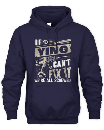 YING TX03 P02 - Personalized Handyman Mechanic Shirt “If NAME Can’t Fix It, We’re All Screwed” - Unisex Hoodie - Navy