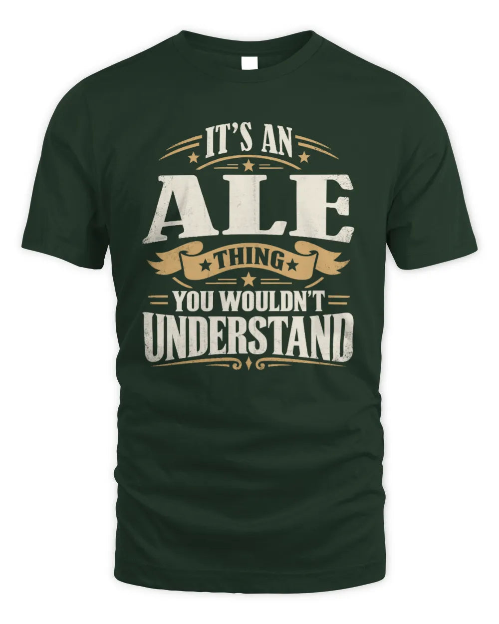 ALE P08 TH51 - Personalized “It’s a/an [NAME] Thing – You Wouldn’t Understand” Shirt - Unisex Standard T-Shirt - Forest Green