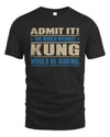 KUNG TP68-K2-968 – Personalized Funny Quote Apparel “The World Without NAME Would Be Boring”