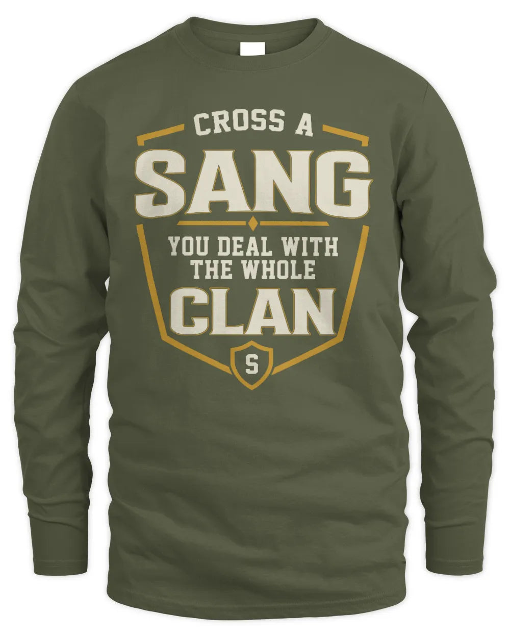 SANG NT1-K008 Cross A/An NAME, You Deal With the Whole Clan | Personalized Vintage T-Shirt - Men's Long Sleeved T-Shirt - Military Green