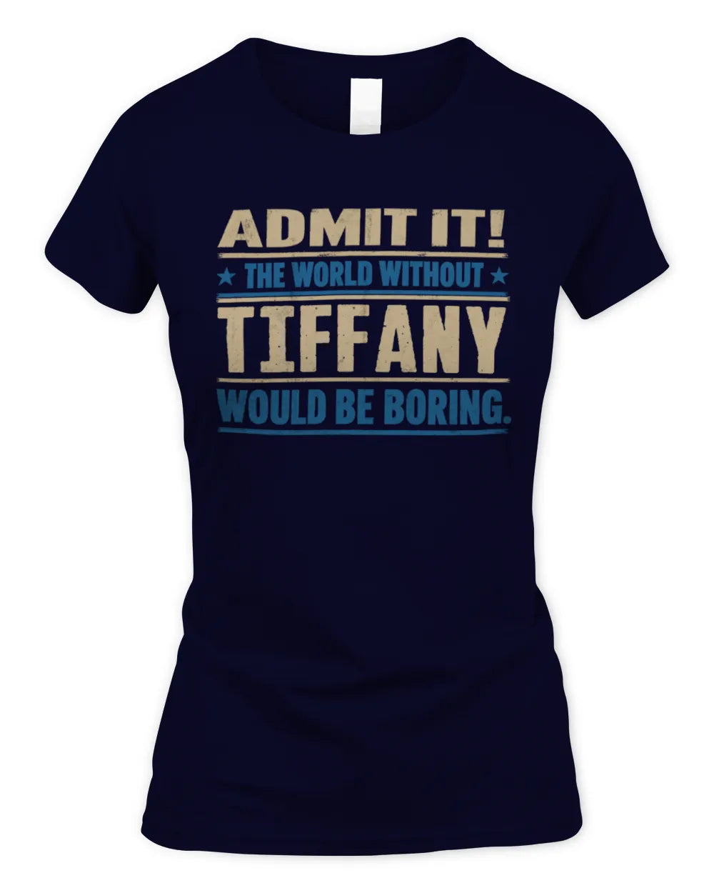 TIFFANY TP68-K2-968 – Personalized Funny Quote Apparel “The World Without NAME Would Be Boring” - Women's Standard T-Shirt - Navy