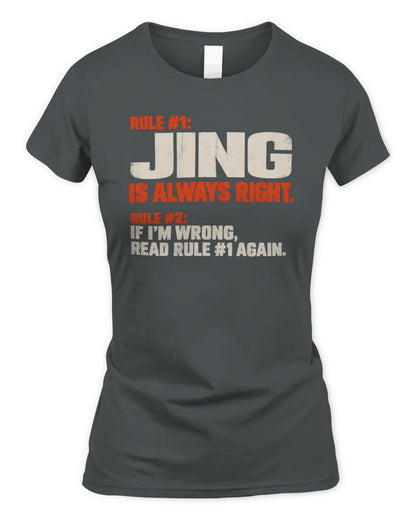 JING NP1-H006 - Always Right Personalized Name T-Shirt – Funny Custom Name Shirt - Women's Standard T-Shirt - Charcoal
